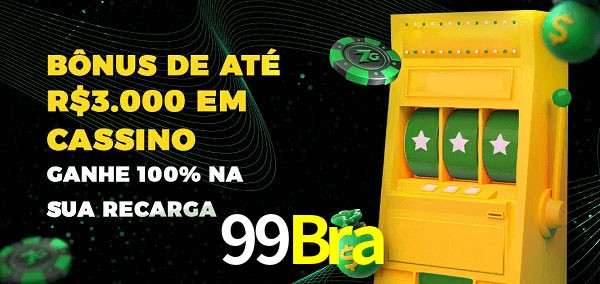 99Bra melhor bônus de depósito